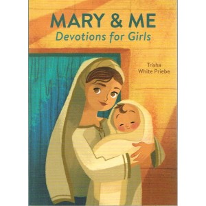 Mary & Me Devotions For Girls By Trisha White Priebe